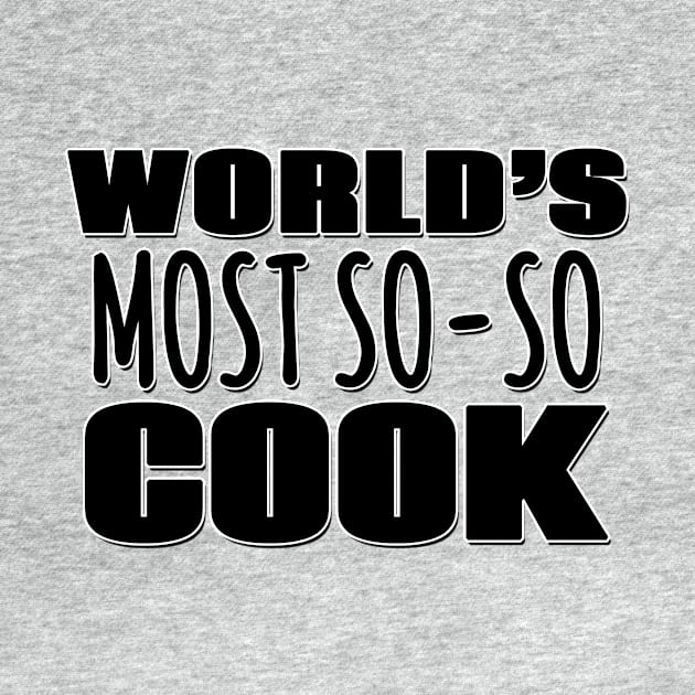 World's Most So-so Cook by Mookle